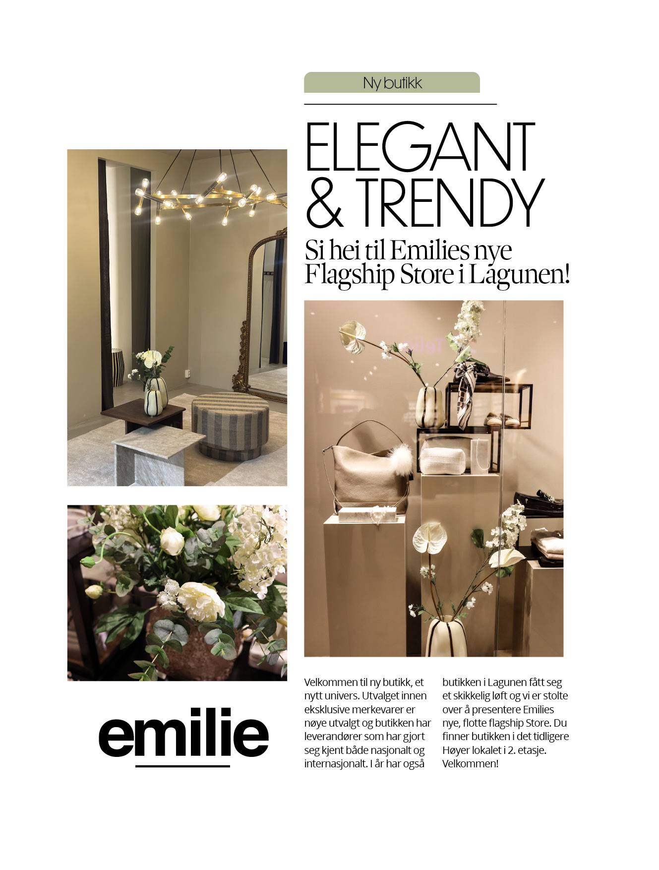Si hei til Emilies nye Flagship Store i Lagunen!