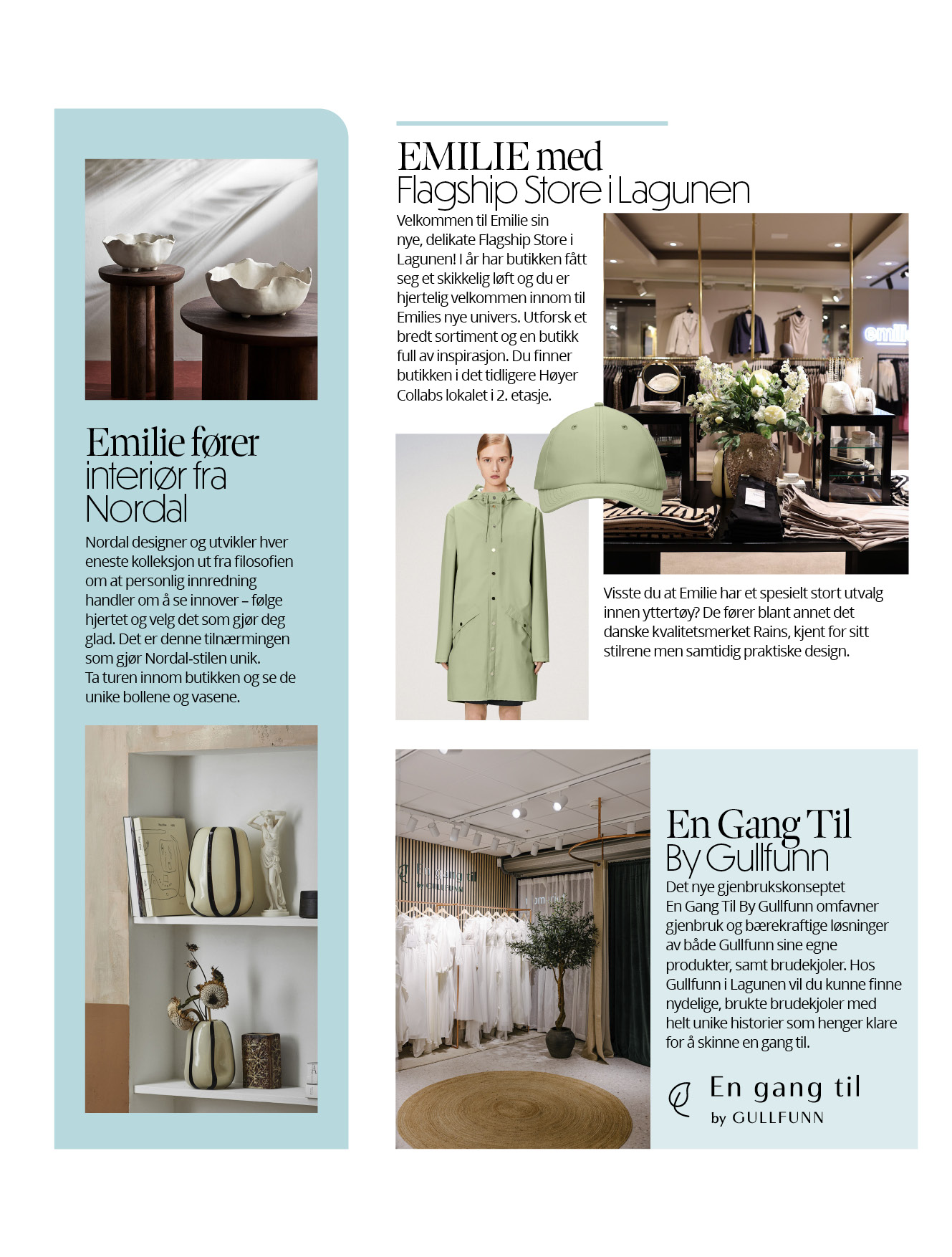 Velkommen til Emilie sin nye, delikate Flagship Store i Lagunen.